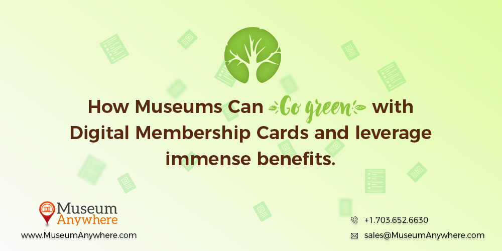 How Museums Can Go Green with Digital Membership Cards and leverage immense benefits