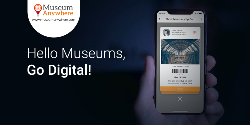 Hello Museums! Go Digital and Experience a Newer Version of Membership Cards