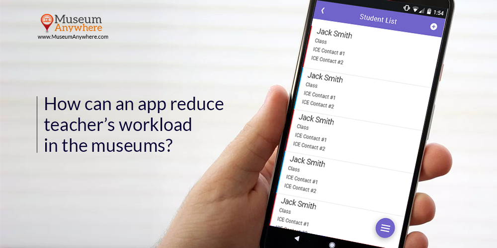 How can an app reduce teacher’s workload in the museums?