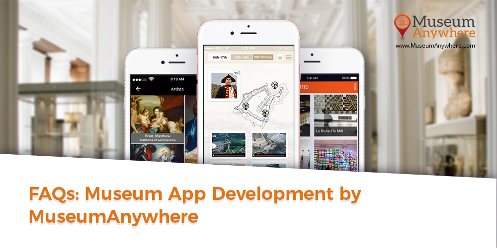 FAQs: Museum App Development by MuseumAnywhere